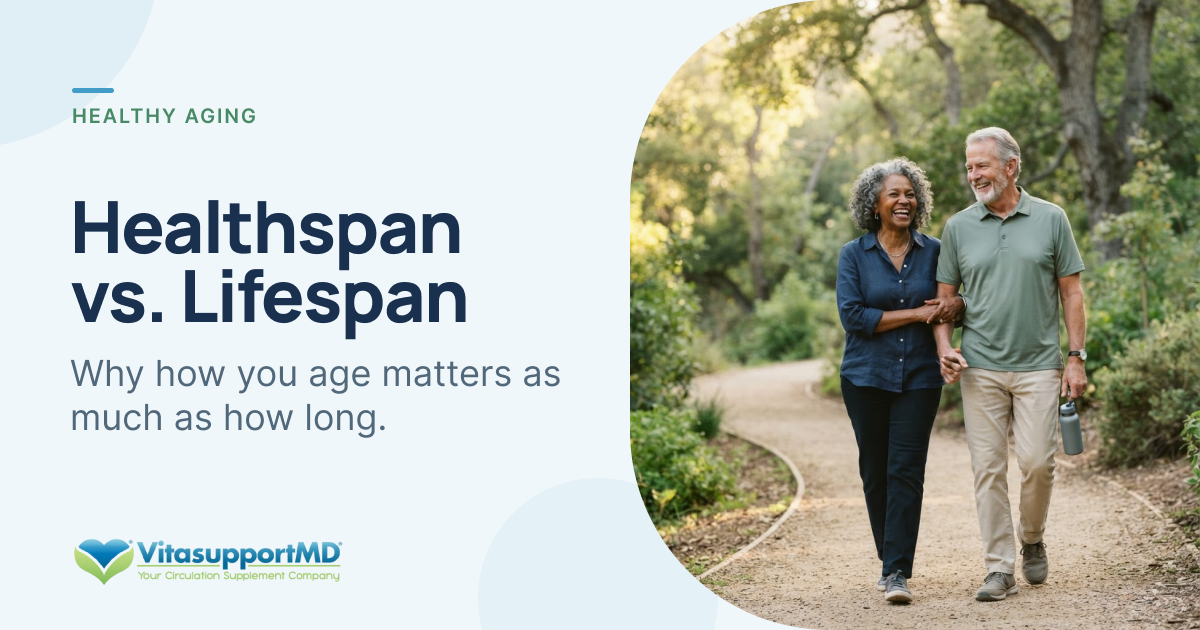Healthspan vs. Lifespan: Why How You Age Matters as Much as How Long