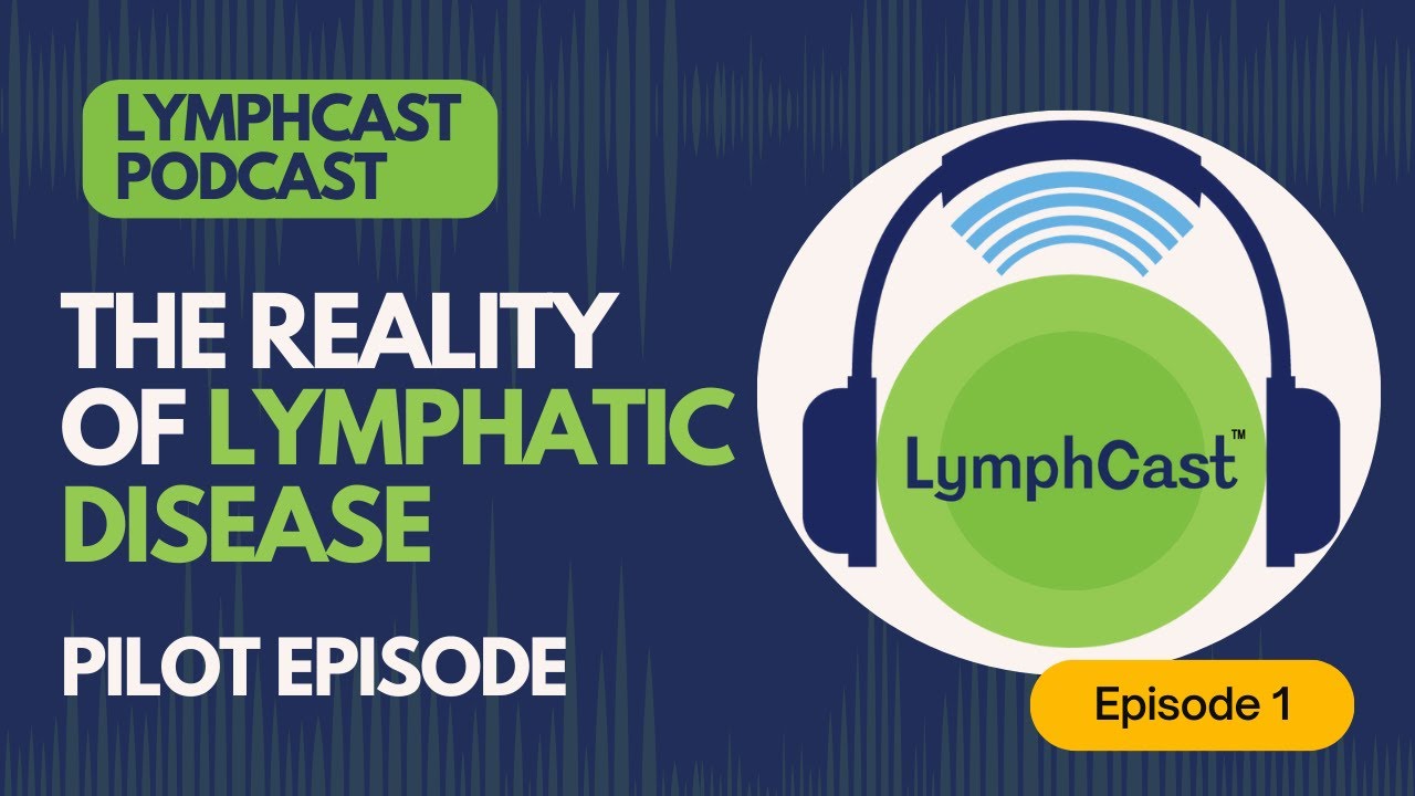 Load video: Lymphcast Episode 1